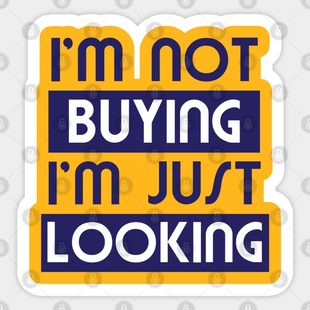 I'm not buying I'm just looking Sticker by totalcare